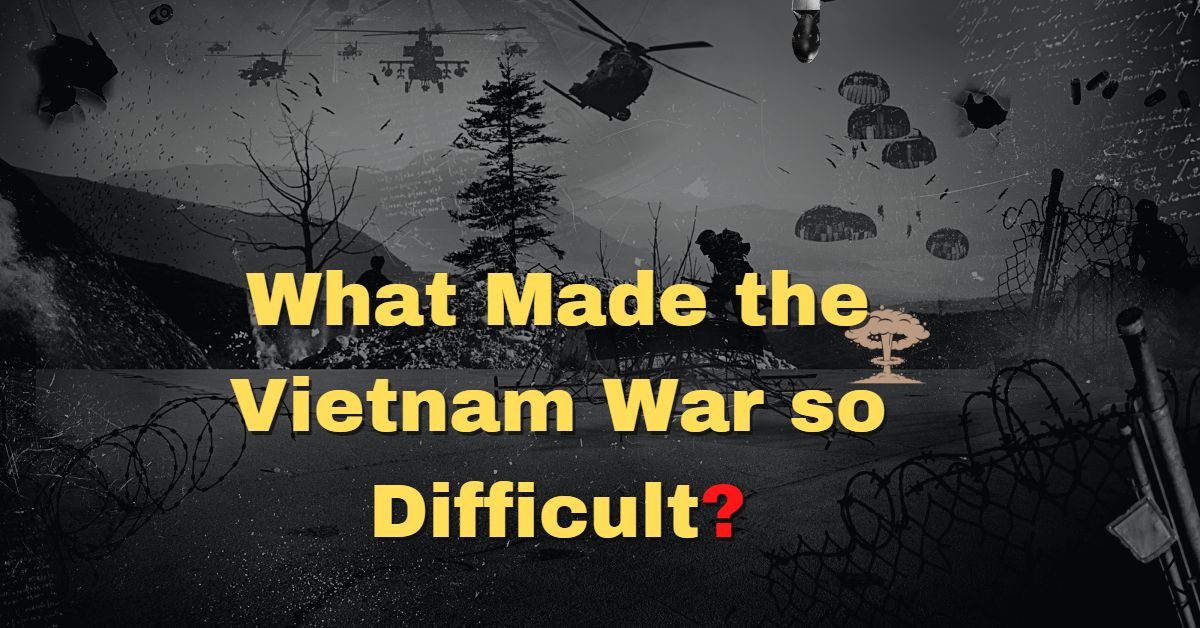 what made the Vietnam war so difficult